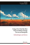 Cover: Using AI to Find the Best Ways to Reduce Energy Use in an Enterprise - Eliva Press