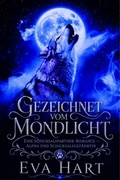 Cover: Gezeichnet vom Mondlicht - Eva Hart