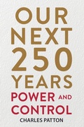 Cover: Our Next 250 Years - Charles Patton