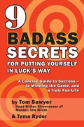 Cover: 9 Badass Secrets for Putting Yourself in Luck's Way: A Concise Guide to Success - to Winning the Game, and a Truly Fun Life - BEARMANOR MEDIA