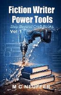 Enlarge image Cover: Fiction Writer Power Tools - M C Neuffer