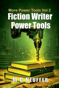 Enlarge image Cover: Fiction Writer Power Tools Vol 2 - M C Neuffer