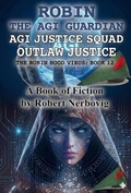 Cover: Robin - AGI Justice Squad - Outlaw Justice - Robert Nerbovig
