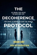 Cover: The Decoherence Protocol - Shaun Smit