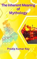 Cover: The Inherent Meaning of Mythology - PKRBUR PUBLICATION