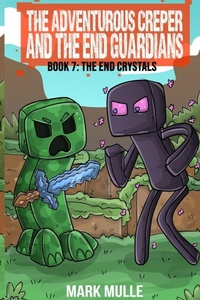 Enlarge image Cover: The Adventurous Creeper and the End Guardians - Mark Mulle