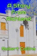 Cover: A Story From Richland - Robert L. Collins