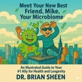 Cover: Meet Your New Best Friend, Mike, Your Microbiome - Solson Publications