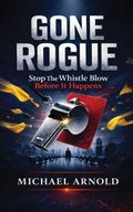 Cover: Gone Rogue - Michael Arnold