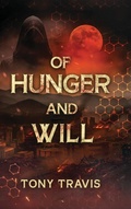 Cover: Of Hunger and Will - Tony Travis Publishing, LLC