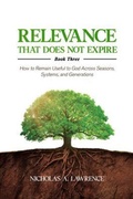 Cover: RELEVANCE THAT DOES NOT EXPIRE - Nicholas A. Lawrence