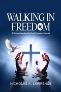 Cover: WALKING IN FREEDOM - Nicholas A. Lawrence