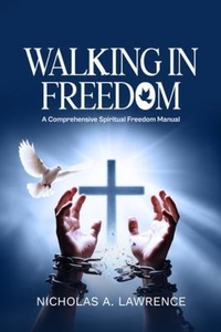 Enlarge image Cover: WALKING IN FREEDOM - Nicholas A. Lawrence