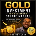 Cover: Gold Investment For Beginners Course Manual - Bounce Rank
