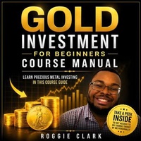 Enlarge image Cover: Gold Investment For Beginners Course Manual - Bounce Rank