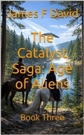 Cover: The Catalyst Saga: Age of Aliens - James F. David