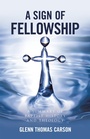 Cover: A Sign of Fellowship - WestBow Press