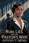 Cover: Rum, Lies, and The Pastor's Wife - Sunrise Story House