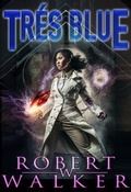 Cover: Tr&eacute;s Blue - Rottie Books LLC