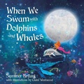 Cover: When We Swam with Dolphins and Whales - Penrose