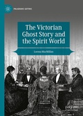 Cover: The Victorian Ghost Story and the Spirit World - Palgrave Macmillan