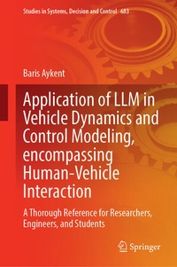 Enlarge image Cover: Application of LLM in Vehicle Dynamics and Control Modeling, encompassing Human-Vehicle Interaction - Springer