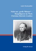 Cover: Nicht nur 'gro&szlig;e M&auml;nner' - Hauptfiguren im Werk Christian Dietrich Grabbes - Kovac, Dr. Verlag