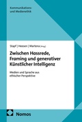 Cover: Zwischen Hassrede, Framing und generativer K&uuml;nstlicher Intelligenz - Nomos