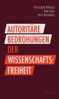 Cover: Autorit&auml;re Bedrohungen der Wissenschaftsfreiheit - Wallstein