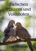Cover: Zwischen Pf&auml;lzern und Vollidioten - Frankfurter Literaturverlag