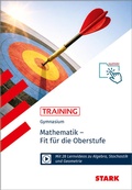Cover: STARK Mathematik - Training Gymnasium - Fit f&uuml;r die Oberstufe - Stark Verlag