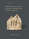 Cover: Hochmittelalterliche Bischofsgew&auml;nder mit Goldstickereien - Abegg-Stift.
