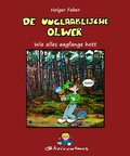 Cover: De Uuglaablische Olwer - Wie alles aagfange hott - Faber, Holger