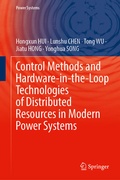 Cover: Control Methods and Hardware-in-the-Loop Technologies of Distributed Resources in Modern Power Systems - Springer