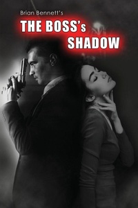 Enlarge image Cover: The Boss's Shadow - brianbennettbooks.com