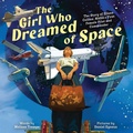 Cover: The Girl Who Dreamed of Space - Sourcebooks Explore
