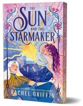Cover: The Sun and the Starmaker (Deluxe Edition) - Sourcebooks Fire