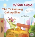 Cover: The Traveling Caterpillar (Hebrew English Bilingual Children's Book) - KidKiddos Books Ltd.