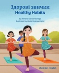 Cover: Healthy Habits (Ukrainian-English) - Language Lizard, LLC