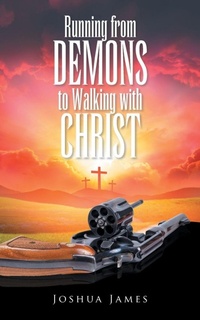 Enlarge image Cover: Running from DEMONS to Walking with CHRIST - Archway Publishing