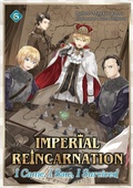Cover: Imperial Reincarnation: I Came, I Saw, I Survived Volume 6 - J-Novel Club