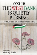 Cover: Ssshh! The West Bank is Quietly Burning - Bookpublication.co.uk