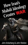 Cover: How Iran's Mahdi Ideology Creates War - John Ankerberg