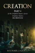 Cover: Creation - Part 4 of the Dolphin Riders Series - Seaworthy Publications, Inc.