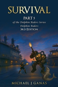 Enlarge image Cover: Survival - Part 5 of the Dolphin Riders Series - Seaworthy Publications, Inc.