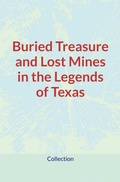 Cover: Buried Treasure and Lost Mines in the Legends of Texas - EHS