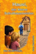 Cover: Hausi, der kleine Schulhausmeister. - epubli