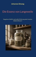 Cover: Die Essenz von Langeweile - BoD - Books on Demand