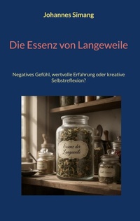 Enlarge image Cover: Die Essenz von Langeweile - BoD - Books on Demand