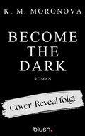 Cover: Become The Dark - Blush Blanvalet